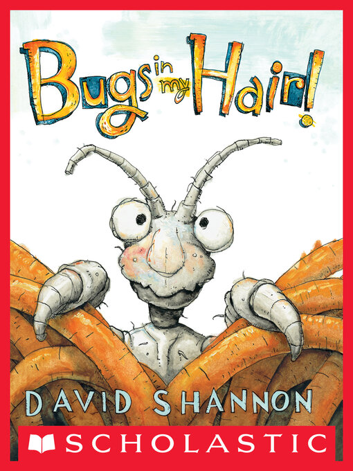 Title details for Bugs in My Hair! by David Shannon - Available